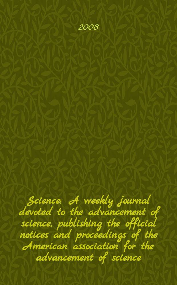 Science : A weekly journal devoted to the advancement of science, publishing the official notices and proceedings of the American association for the advancement of science. Vol. 322, № 5906