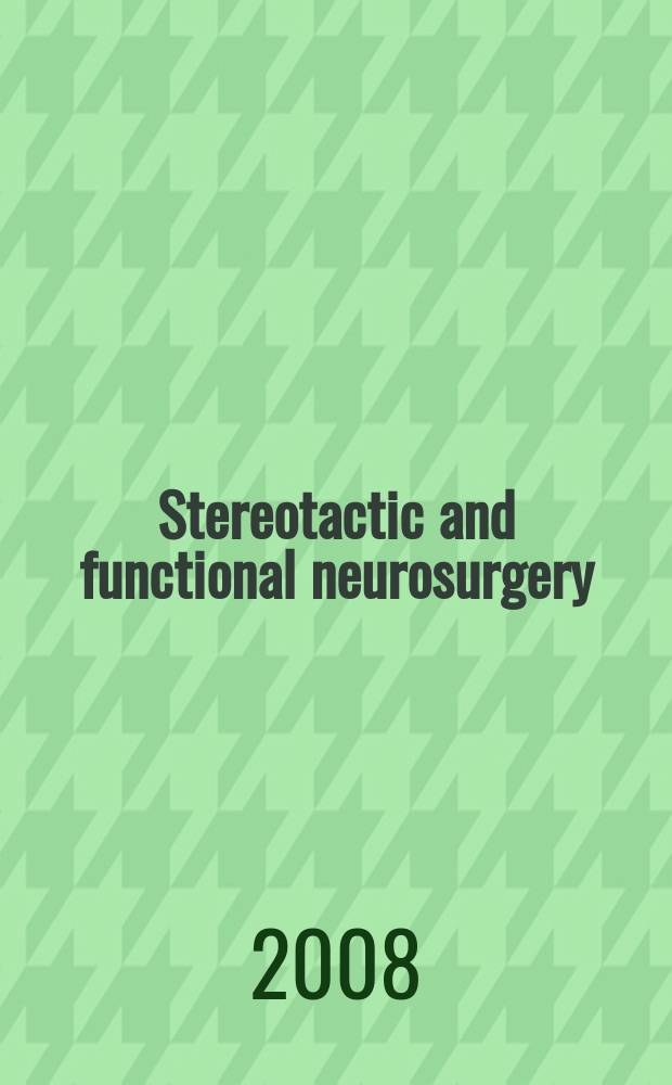 Stereotactic and functional neurosurgery : Formerly Applied neurophysiology Offic. j. of the World soc. for stereotactic a. functional neurosurgery a. of the Amer. soc. for stereotactic a. functional neurosurgery. Vol. 86, № 6