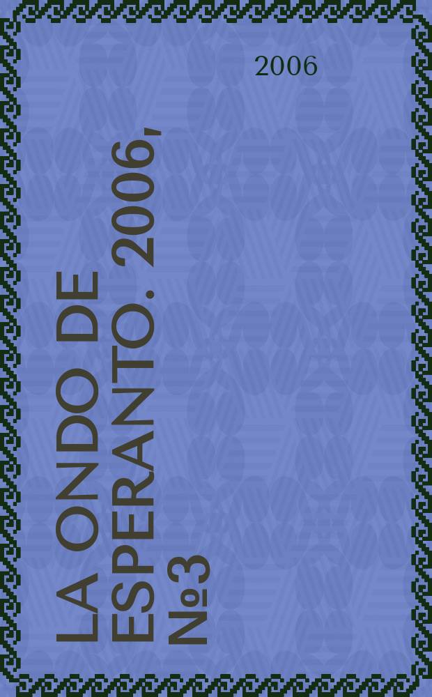 La Ondo de esperanto. 2006, № 3 (137)