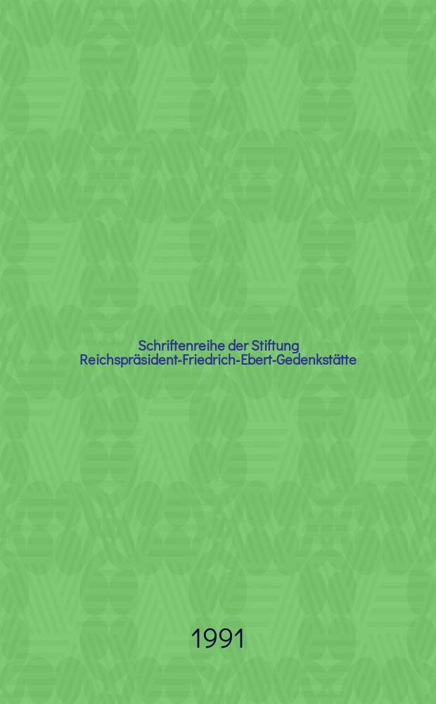 Schriftenreihe der Stiftung Reichspräsident-Friedrich-Ebert-Gedenkstätte = Записки Дома-музея президента Фридриха Эберта