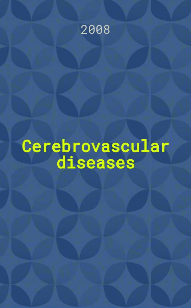 Cerebrovascular diseases : Off. j. of the Europ. stroke council. 2008 к vol. 26, suppl. 2 : Stroke in the real world = Инсульт в реальном мире.17й Национальный Конгресс Итальянского Нейроваскулярного интердисциплинарного Общества.