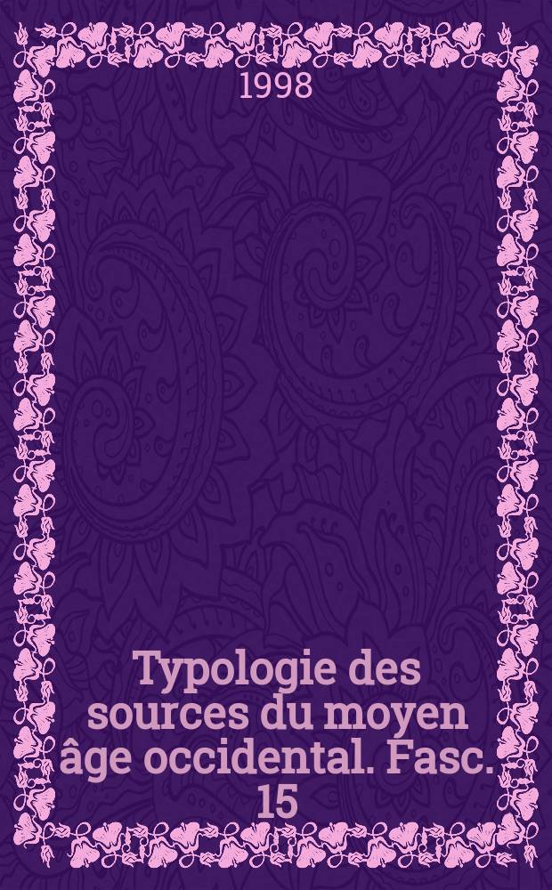 Typologie des sources du moyen âge occidental. Fasc. 15 : Les génealogies