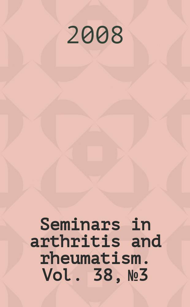 Seminars in arthritis and rheumatism. Vol. 38, № 3