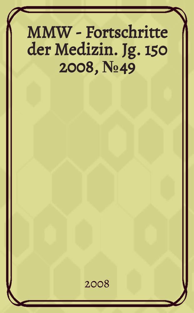 MMW - Fortschritte der Medizin. Jg. 150 2008, № 49/50