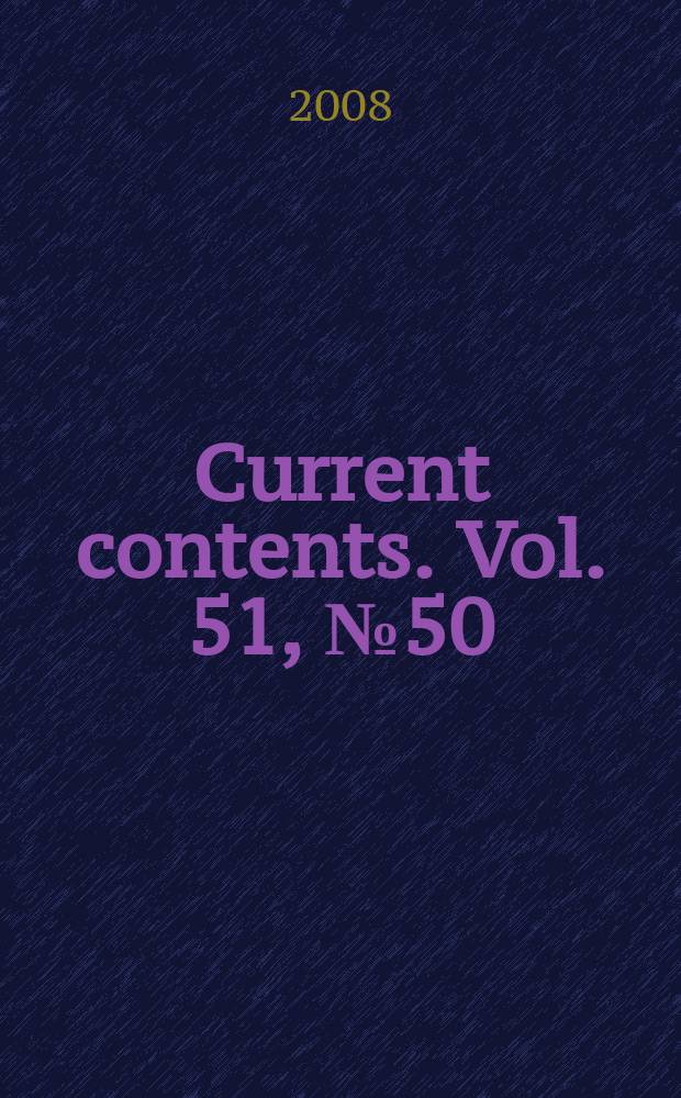 Current contents. Vol. 51, № 50