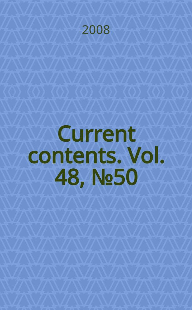 Current contents. Vol. 48, № 50