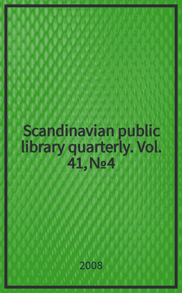 Scandinavian public library quarterly. Vol. 41, № 4
