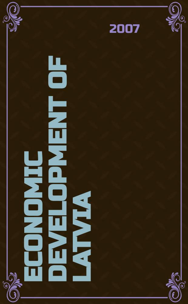 Economic development of Latvia : report = Экономическое развитие Латвии