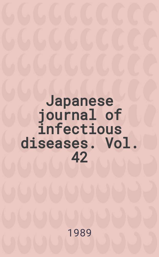 Japanese journal of infectious diseases. Vol. 42