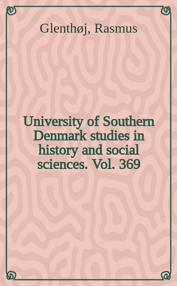 University of Southern Denmark studies in history and social sciences. Vol. 369 : En moderne nations f&oslash;dsel = Рождение современной нации: национальная идентификация норвжцев, их чиновники и граждане, 1807-1820