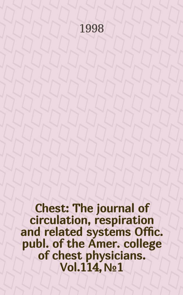 Chest : The journal of circulation, respiration and related systems Offic. publ. of the Amer. college of chest physicians. Vol.114, №1