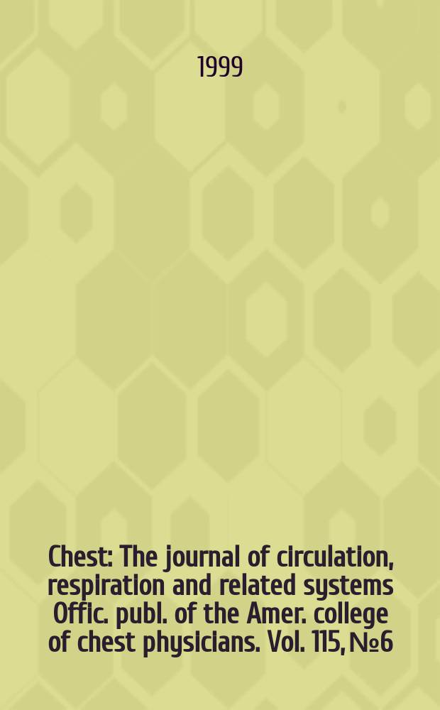 Chest : The journal of circulation, respiration and related systems Offic. publ. of the Amer. college of chest physicians. Vol. 115, № 6