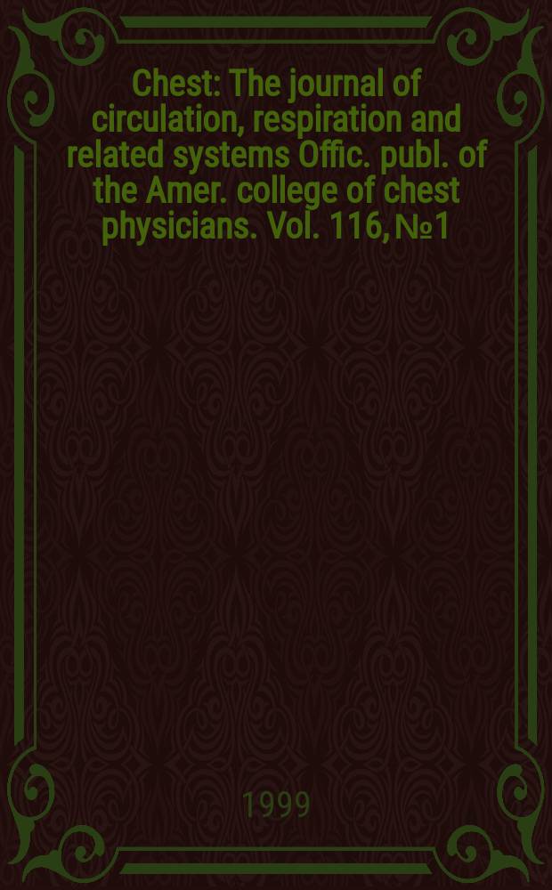 Chest : The journal of circulation, respiration and related systems Offic. publ. of the Amer. college of chest physicians. Vol. 116, № 1