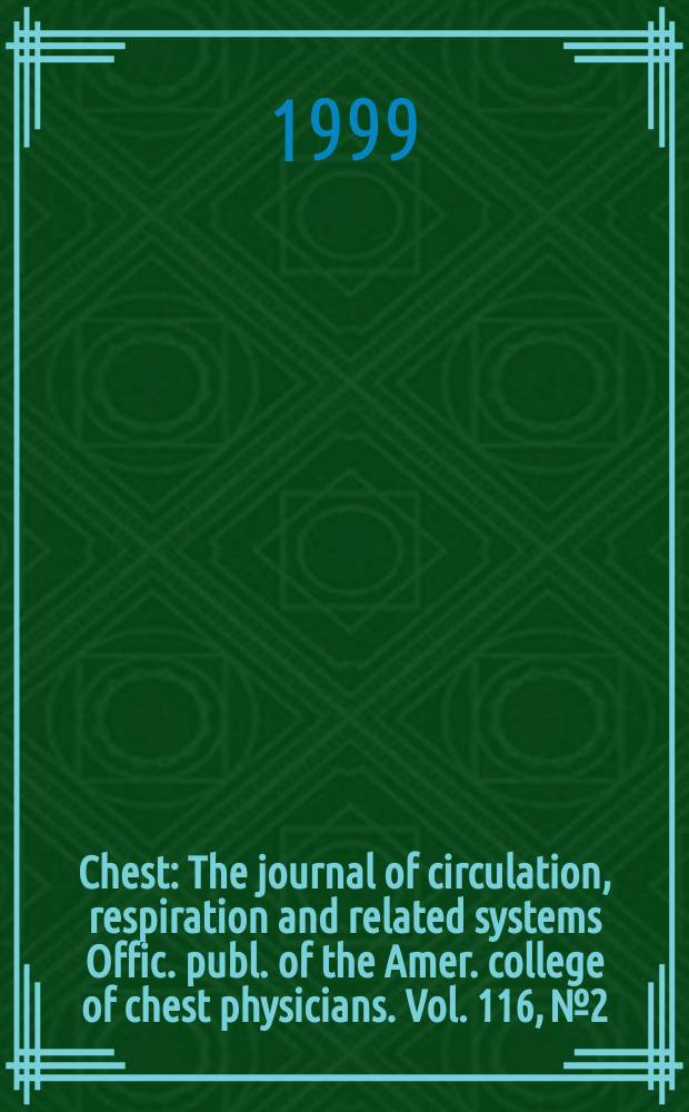 Chest : The journal of circulation, respiration and related systems Offic. publ. of the Amer. college of chest physicians. Vol. 116, № 2