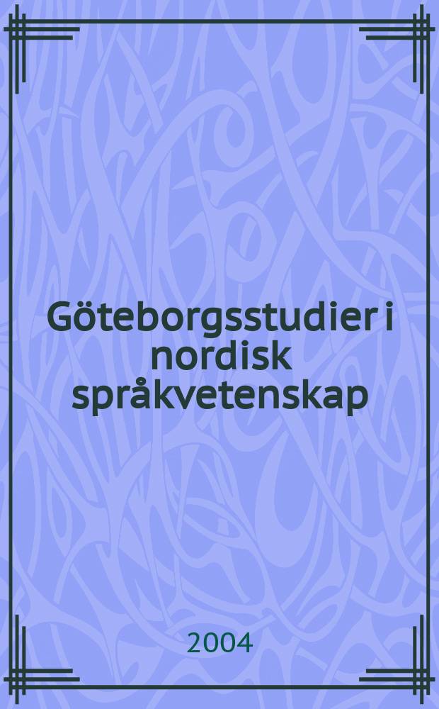 Göteborgsstudier i nordisk språkvetenskap = Университет Гетеборга.Факультет изучения скандинавских языков