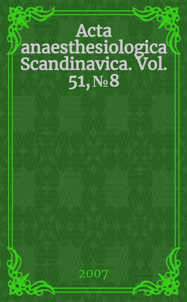 Acta anaesthesiologica Scandinavica. Vol. 51, № 8