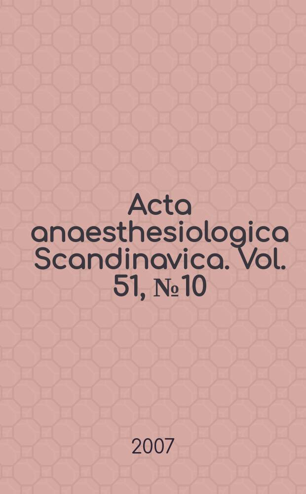 Acta anaesthesiologica Scandinavica. Vol. 51, № 10