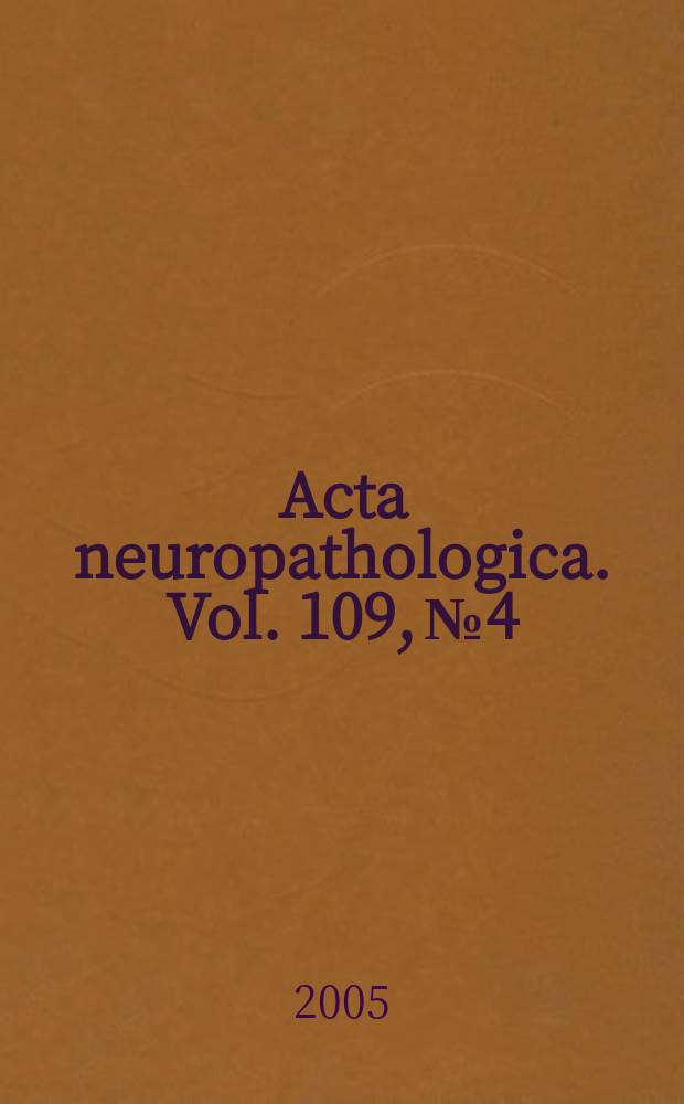 Acta neuropathologica. Vol. 109, № 4