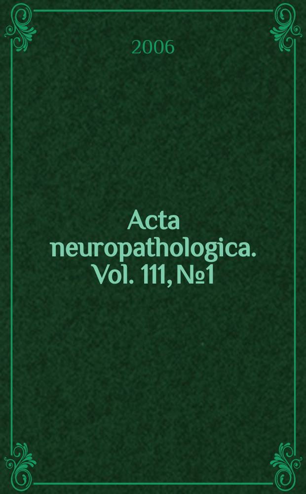 Acta neuropathologica. Vol. 111, № 1