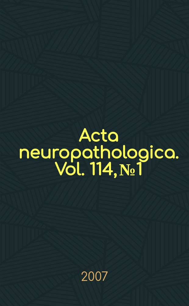 Acta neuropathologica. Vol. 114, № 1