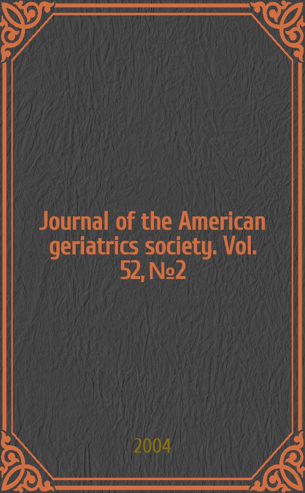 Journal of the American geriatrics society. Vol. 52, № 2