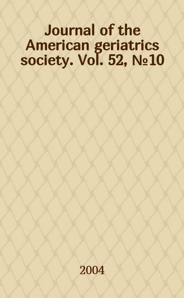 Journal of the American geriatrics society. Vol. 52, № 10