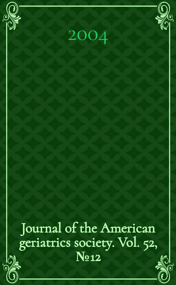 Journal of the American geriatrics society. Vol. 52, № 12