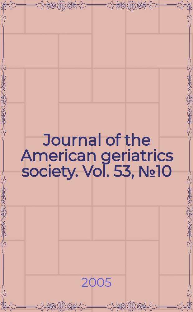 Journal of the American geriatrics society. Vol. 53, № 10