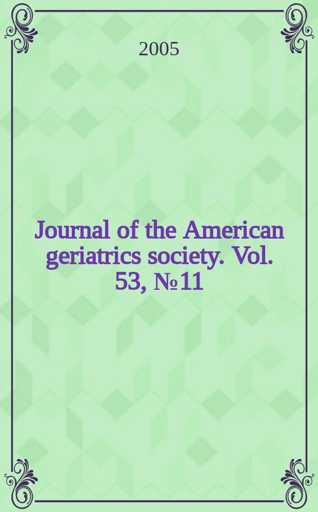 Journal of the American geriatrics society. Vol. 53, № 11