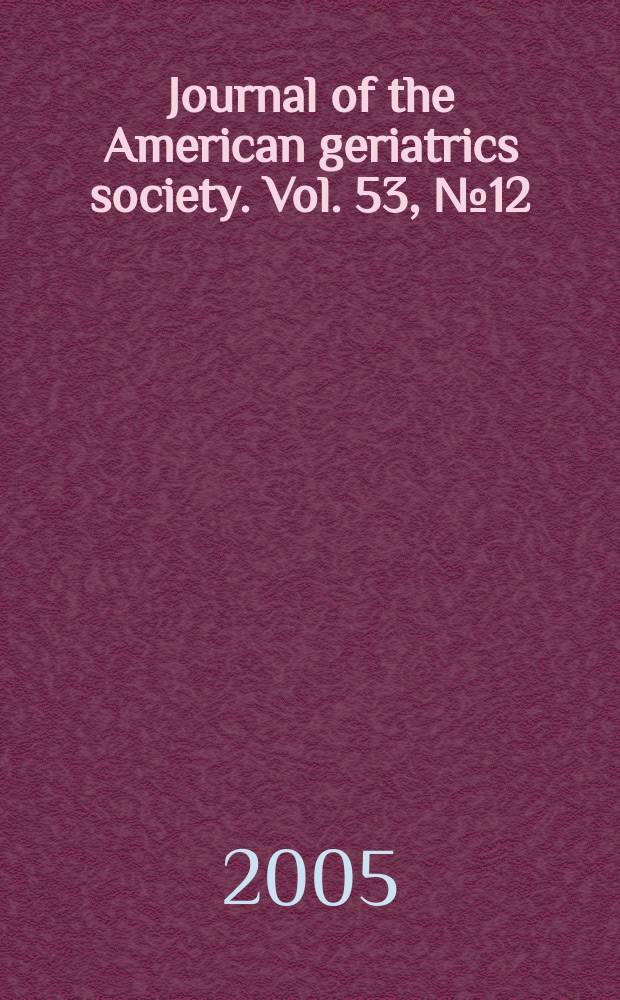 Journal of the American geriatrics society. Vol. 53, № 12
