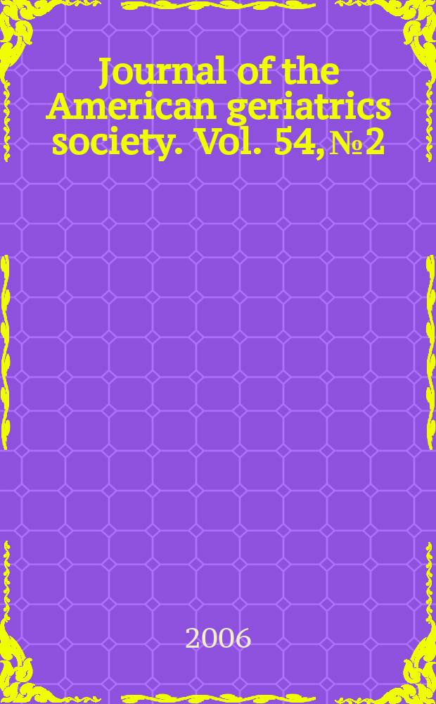 Journal of the American geriatrics society. Vol. 54, № 2