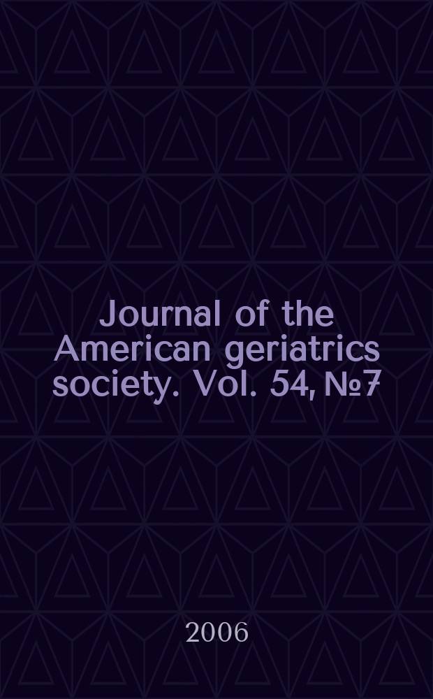 Journal of the American geriatrics society. Vol. 54, № 7
