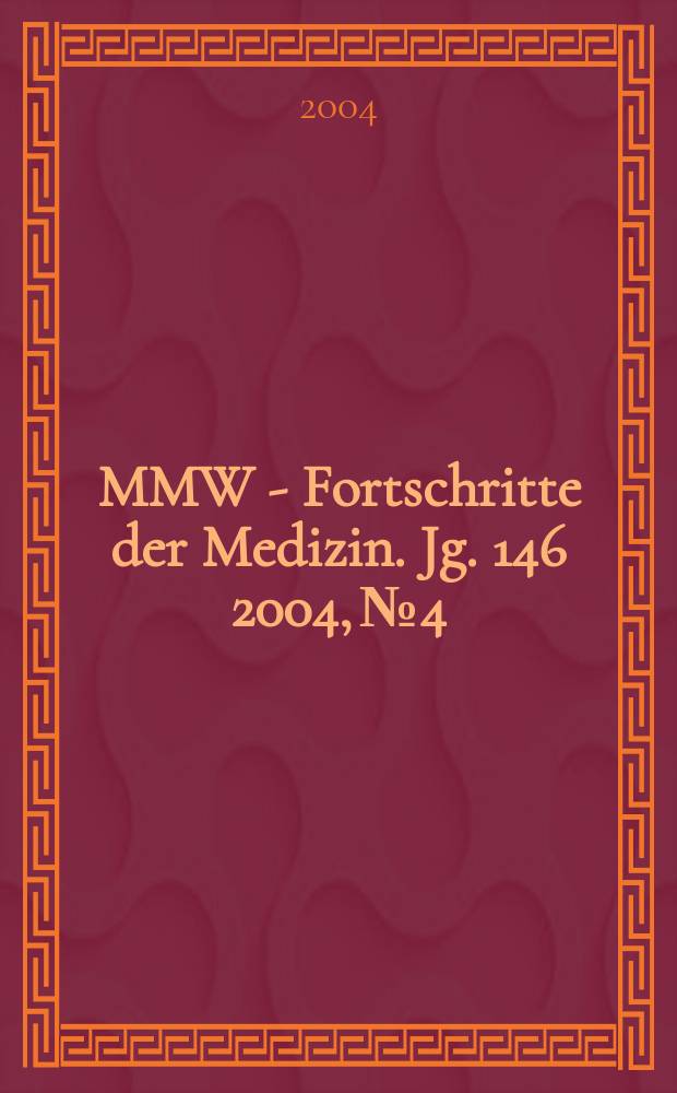 MMW - Fortschritte der Medizin. Jg. 146 2004, № 4