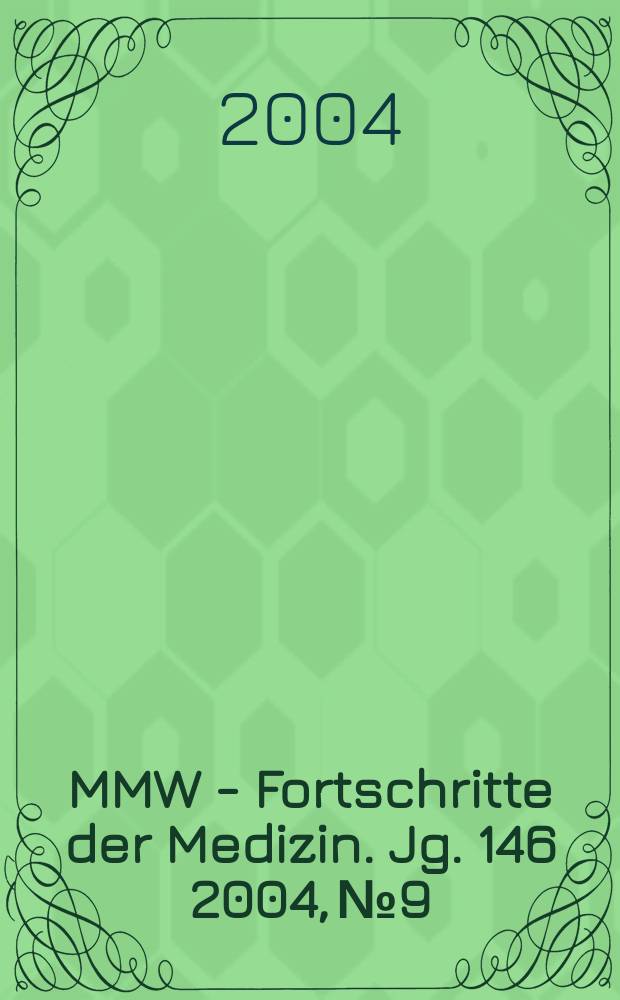 MMW - Fortschritte der Medizin. Jg. 146 2004, № 9