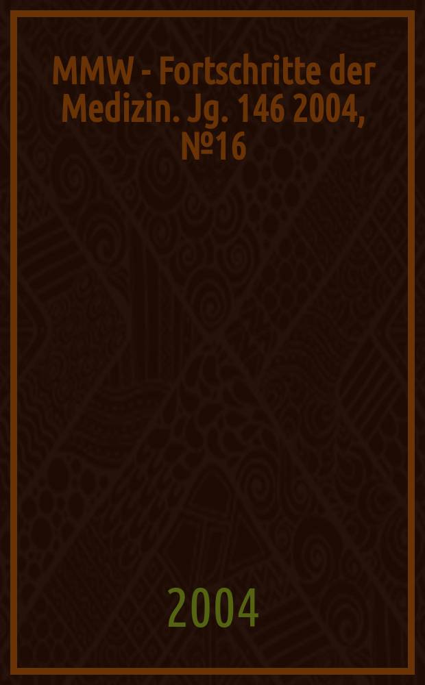 MMW - Fortschritte der Medizin. Jg. 146 2004, № 16