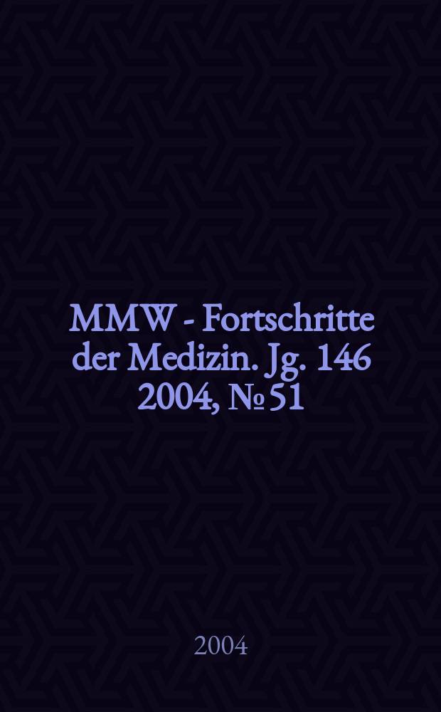 MMW - Fortschritte der Medizin. Jg. 146 2004, № 51/52