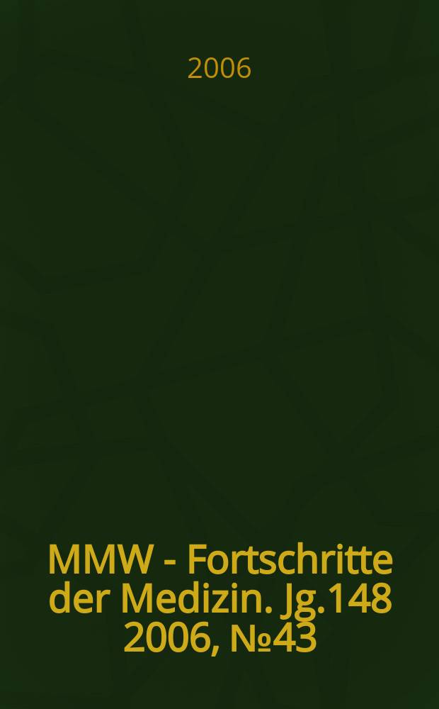 MMW - Fortschritte der Medizin. Jg.148 2006, № 43