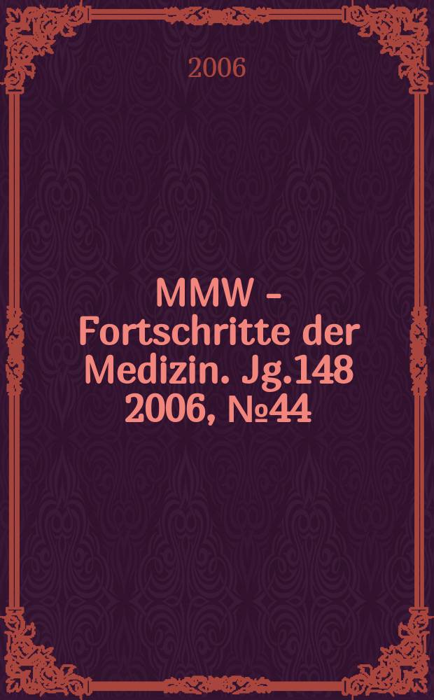 MMW - Fortschritte der Medizin. Jg.148 2006, № 44
