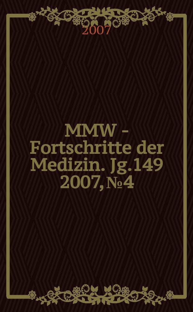 MMW - Fortschritte der Medizin. Jg.149 2007, № 4