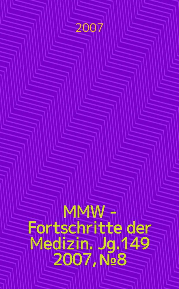MMW - Fortschritte der Medizin. Jg.149 2007, № 8