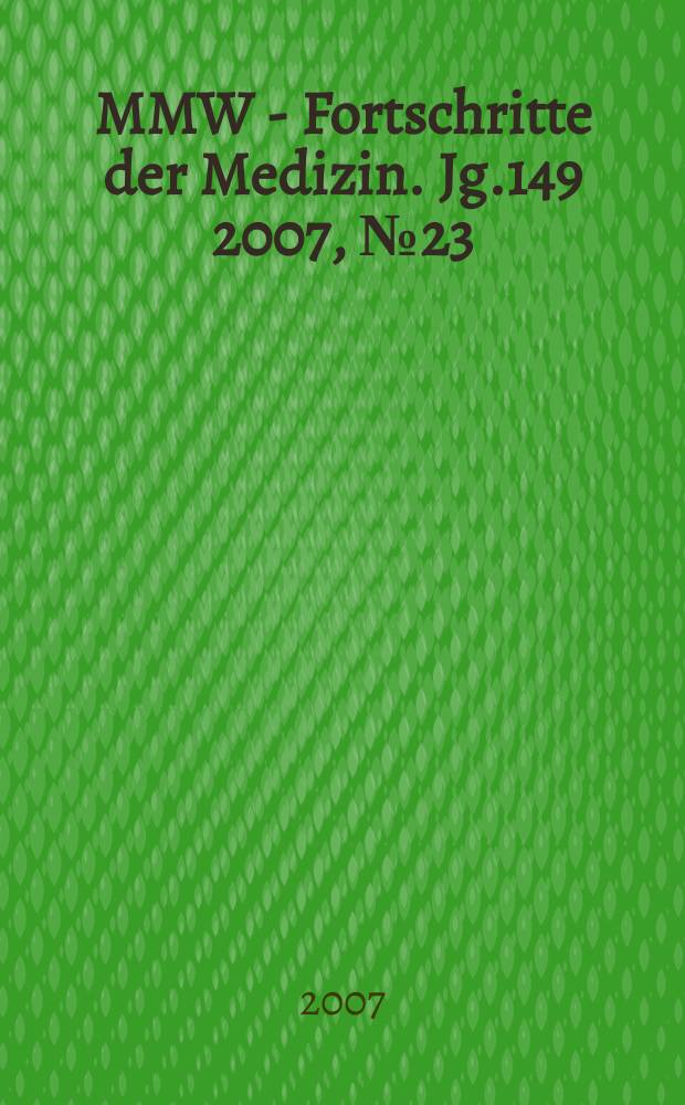 MMW - Fortschritte der Medizin. Jg.149 2007, № 23