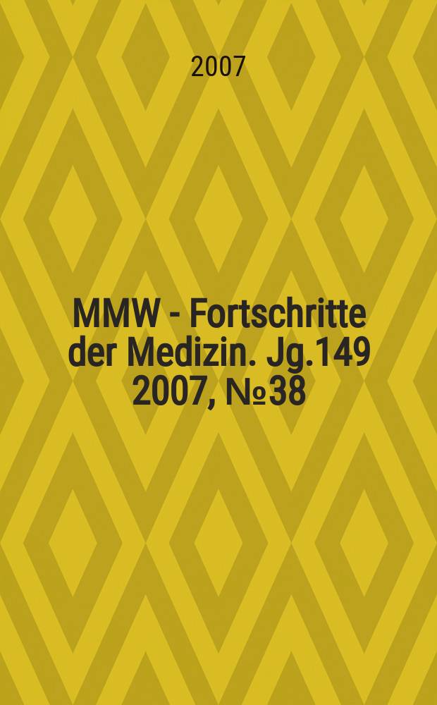 MMW - Fortschritte der Medizin. Jg.149 2007, № 38