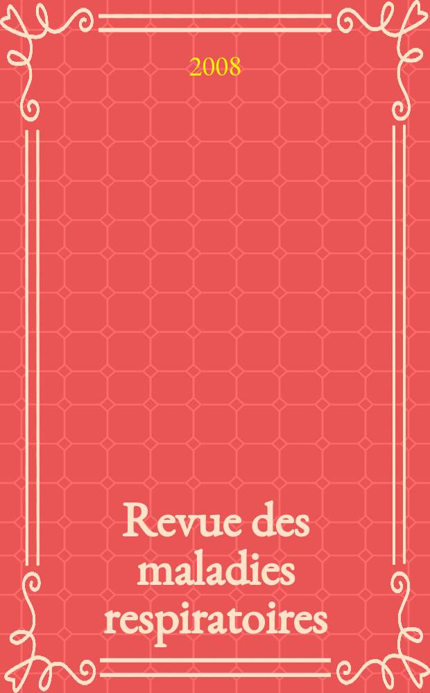 Revue des maladies respiratoires : Organe offic. de la Soc. de pneumologie de langue fr. 2008 к vol. 25, mars : Pathologie de la plèvre, Paris, 14 et 15 mars 2008 = Семинар по углублению и усовершенствованию в пневмологии. Патология плевры.