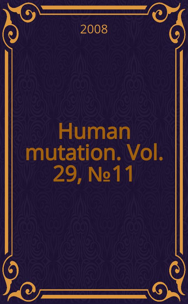 Human mutation. Vol. 29, № 11 : Assessing mutation pathogenicity in cancer susceptibility genes = Определяя патогенность мутаций в генах восприимчивости к раку.