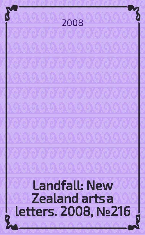 Landfall : New Zealand arts a letters. 2008, № 216