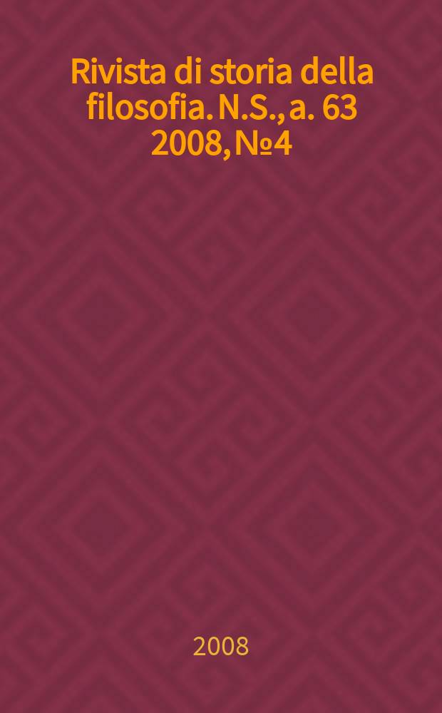 Rivista di storia della filosofia. N.S., a. 63 2008, № 4