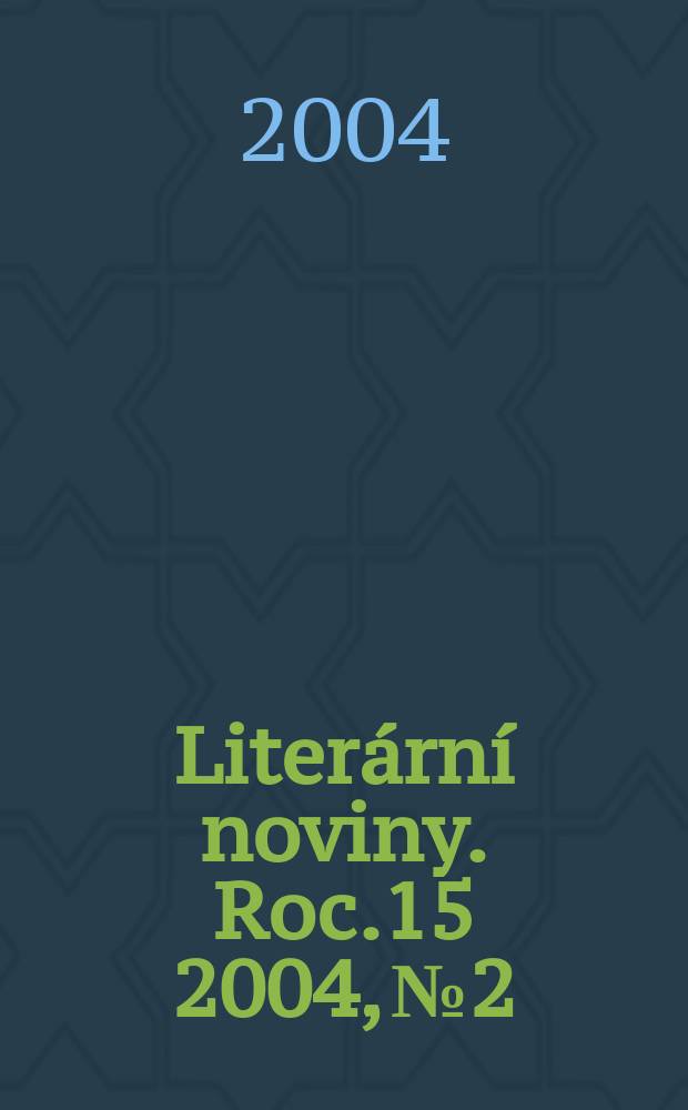 Liter&aacute;rn&iacute; noviny. Roc.15 2004, № 2