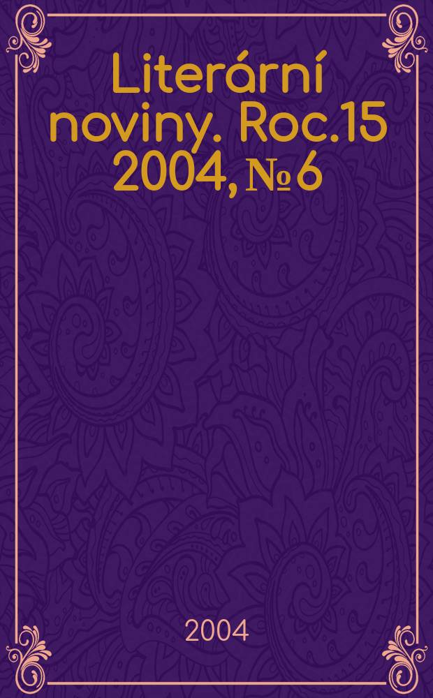 Literární noviny. Roc.15 2004, № 6