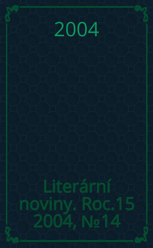 Literární noviny. Roc.15 2004, № 14