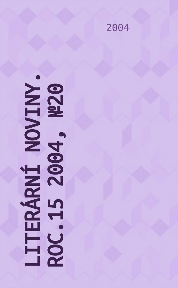 Literární noviny. Roc.15 2004, № 20
